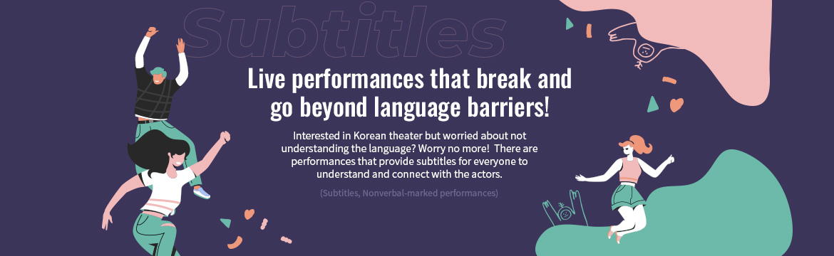 Live performances that break and go beyond language barriers!